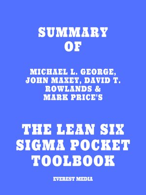 cover image of Summary of Michael L. George, John Maxey, David T. Rowlands & Mark Price's the Lean Six Sigma Pocket Toolbook